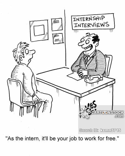 'As the intern, it'll be your job to work for free.'